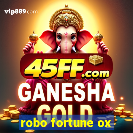 robo fortune ox